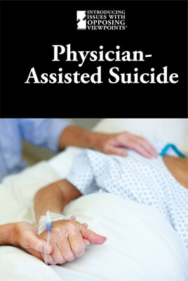Physician-Assisted Suicide | Greenhaven Publishing
